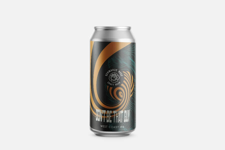 Schwarze Rose - Don't Be That Guy